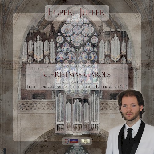 Egbert Juffer: Organ Works, Vol. 3: Christmas Carols on the sampleset of the Fleiter Organ (2014), St. Ludgerus, Billerbeck (GE)