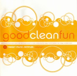 Good Clean Fun: Target Sampler, Volume 1