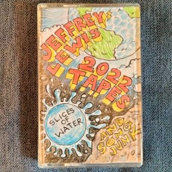 2022 Tapes! Slices of Water (and Song Junk)