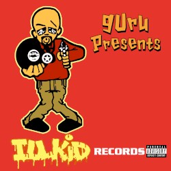 Guru Presents Ill Kid Records