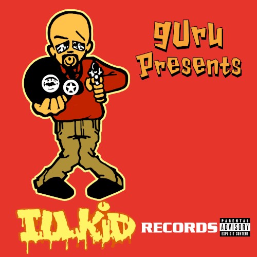 Guru Presents Ill Kid Records