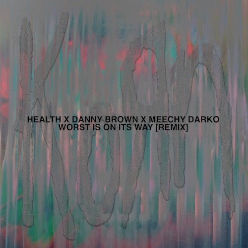 Worst Is on Its Way (HEALTH Remix)