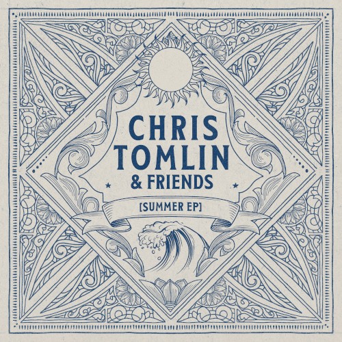 Chris Tomlin & Friends: Summer EP
