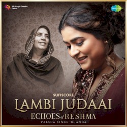 Lambi Judaai (Echoes of Reshma)