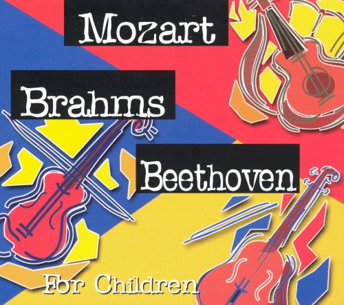Mozart, Beethoven & Brahms for Children