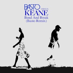 Bend & Break (Basto remix)