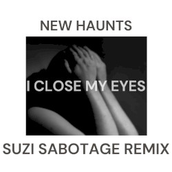 I Close My Eyes (Suzi Sabotage remix)