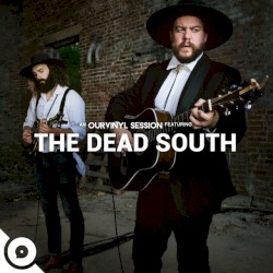 The Dead South | OurVinyl Sessions