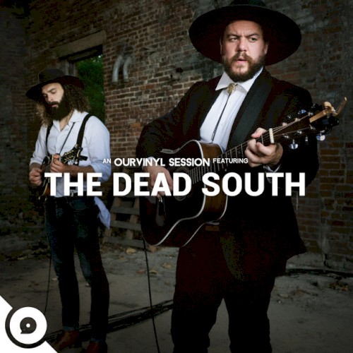 The Dead South | OurVinyl Sessions