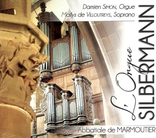 L’Orgue Silbermann: Abbatiale de Marmoutier