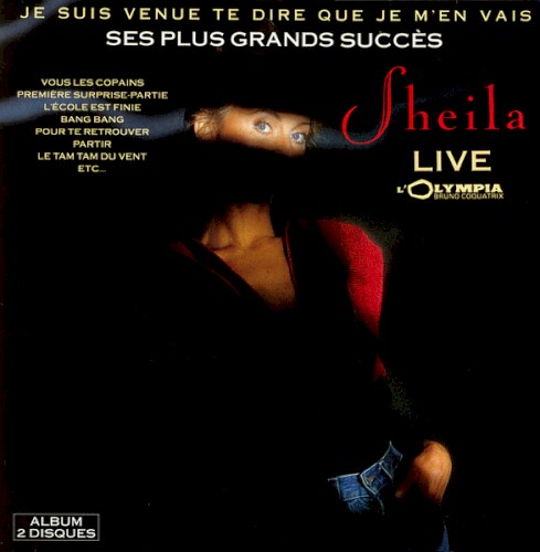 Je suis venue te dire que je m'en vais - Ses plus grands succès (Live à l'Olympia)