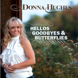 Hellos Goodbyes & Butterflies