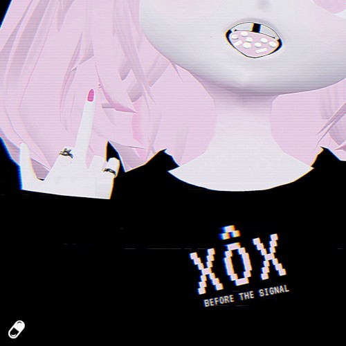 XÔX Before The Signal