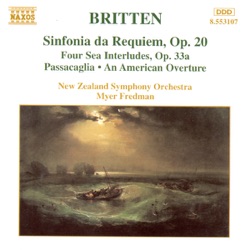 Sinfonia da Requiem, op. 20 / Four Sea Interludes, op. 33a / Passacaglia / An American Overture