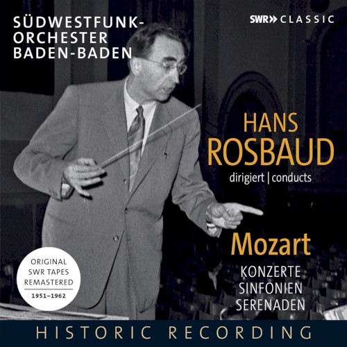 Hans Rosbaud conducts Mozart: Konzerte / Sinfonien / Serenaden