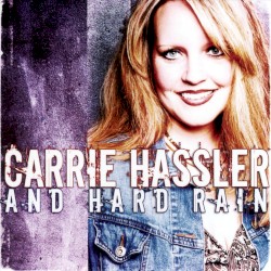 Carrie Hassler and Hard Rain