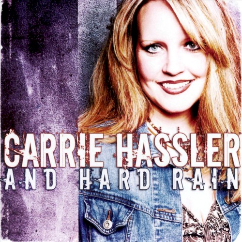 Carrie Hassler and Hard Rain