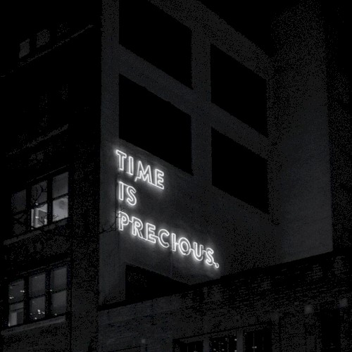 Time Is Precious