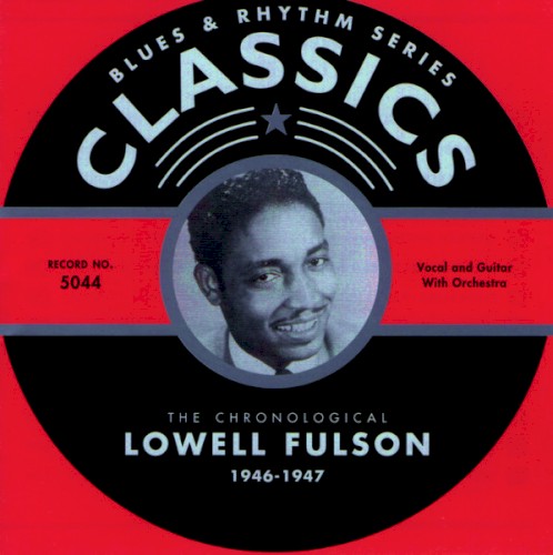 Blues & Rhythm Series: The Chronological Lowell Fulson 1946-1947