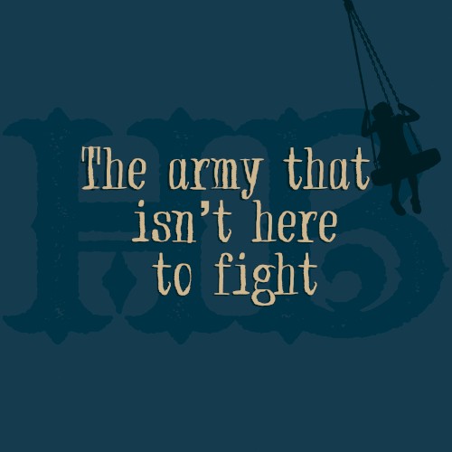 The Army That Isn’t Here to Fight