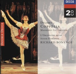 Delibes: Coppelia / Massenet: Le Carillon