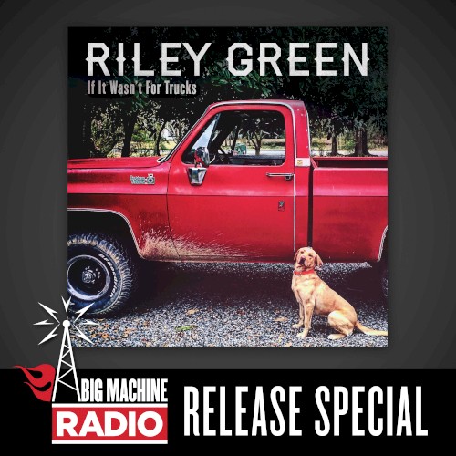 If It Wasn’t For Trucks (Big Machine Radio Release Special)