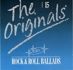 The Originals 15: Rock & Roll Ballads