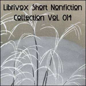 LibriVox Short Nonfiction Collection Vol. 014