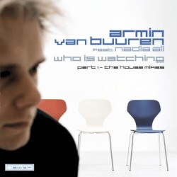 Who Is Watching (Part 1 – The House Mixes)