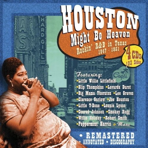 Houston Might Be Heaven: Rockin' R&B in Texas 1947-1951