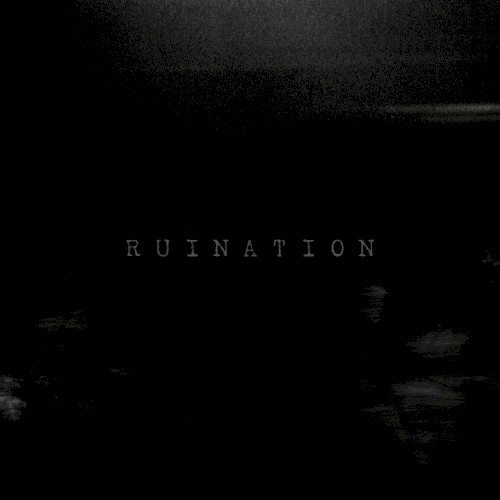 R U I N A T I O N