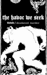 The Havoc We Seek