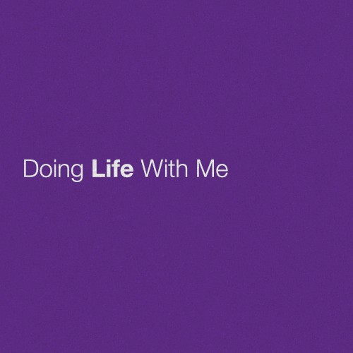 Doing Life With Me
