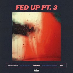 Fed Up, Pt. 3