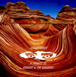 Desert Kisses, a Tribute to Siouxsie and the Banshees