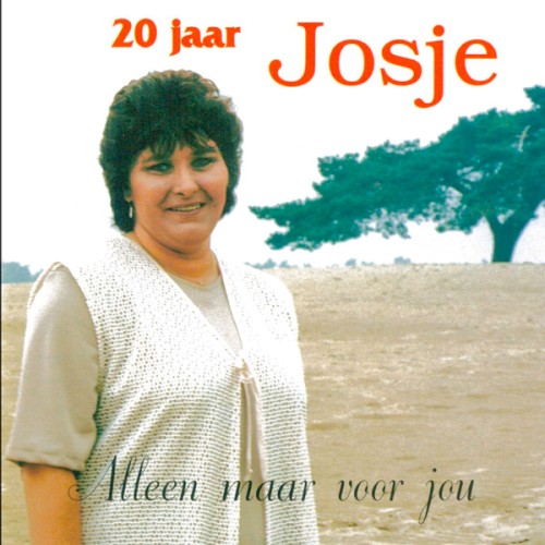 Alleen maar voor jou / 20 jaar Josje