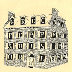 Gregory Pepper & His Problems