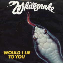 Would I Lie to You