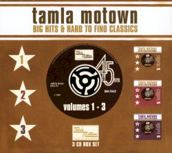 Tamla Motown: Big Hits & Hard to Find Classics, Volumes 1-3