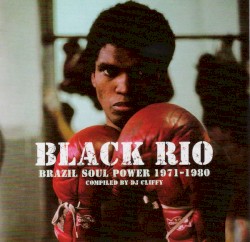 Black Rio: Brazil Soul Power 1971-1980
