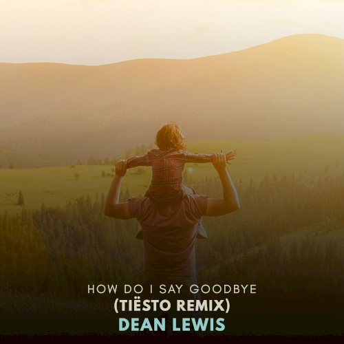 How Do I Say Goodbye (Tiësto remix)
