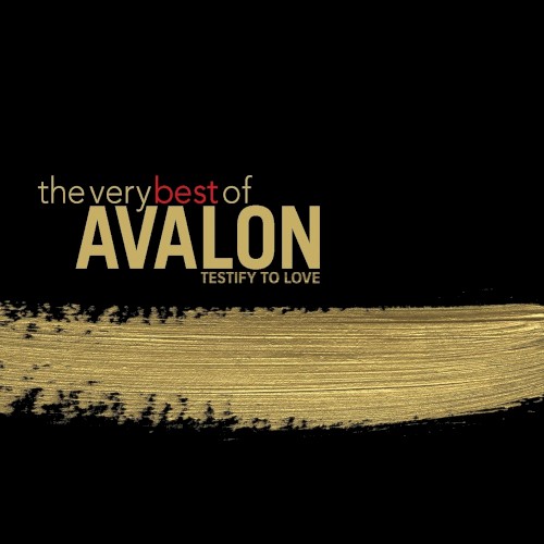 The Very Best of Avalon: Testify to Love