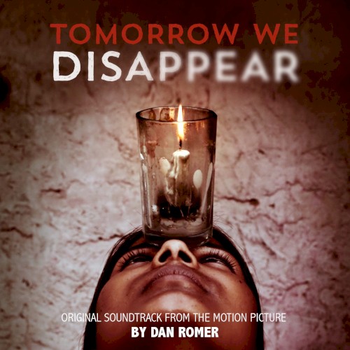 Tomorrow We Disappear: Original Motion Picture Soundtrack