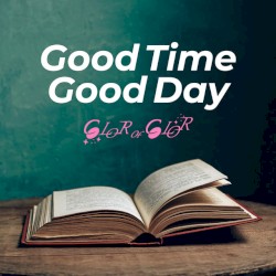 Good Time Good Day