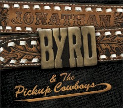 Jonathan Byrd & The Pickup Cowboys