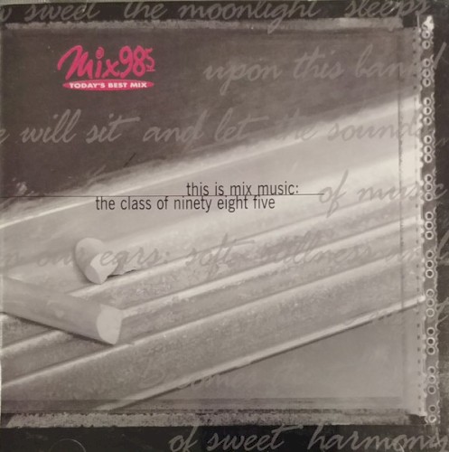 Mix 98.5: This Is Mix Music: The Class of Ninety Eight Five