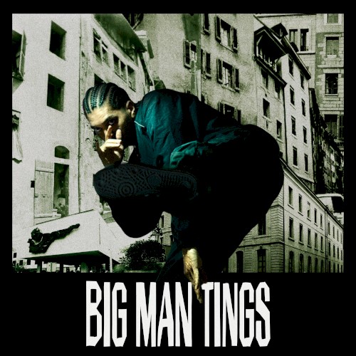 BIG MAN TINGS