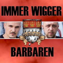 Immer wigger / Barbaren