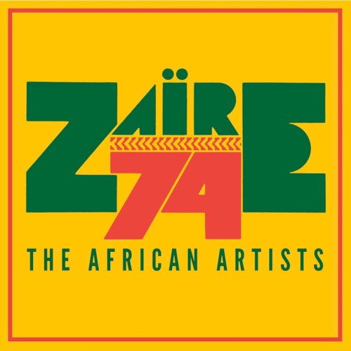 Zaïre 74 The African Artists