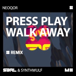 Press Play Walk Away (NeoQor remix)